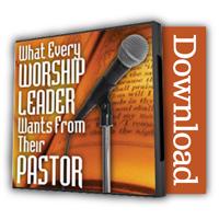 What Every Worship Leader Wants From Their Pastor